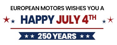 European Motors wishes you a Happy July 4th.